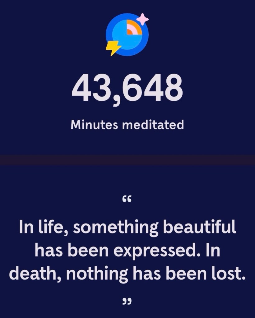 In life, something beautiful has been expressed. In death, nothing has been lost. Integrity of being present, eh.